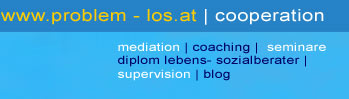Problem-los..! - seminare - supervision - mediation - lebens- sozialarbeiter
